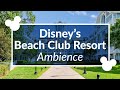 Beach Club Resort Ambience Disney World Resort Ambience