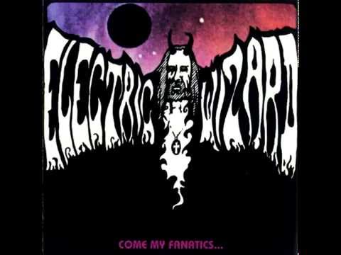 Electric Wizard - Come My Fanatics (Full Album)