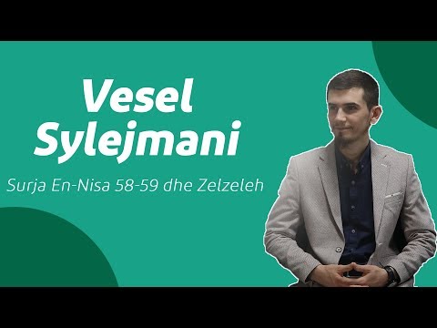 Vesel Sylejmani | Surja En-Nisa 58-59 dhe Zelzeleh