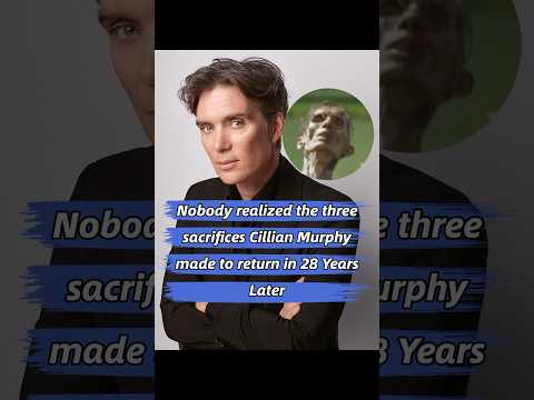Nobody realized the three sacrifices Cillian Murphy made to return in 28 Years Later