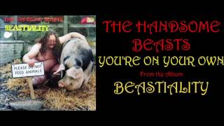 The Handsome Beasts - You&#39;re On Your Own