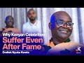 WHY KENYAN CELEBRITIES SUFFER EVEN AFTER FAME ODIEK NYUKA KWOTA
