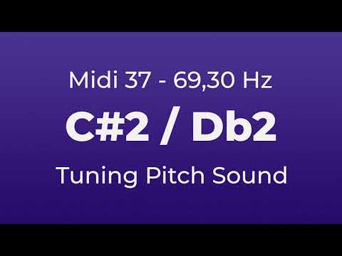 C#2 or Db2 Tuning Pitch | 69,30 Hz | Midi Key 37