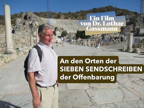 DIE ORTE DER SIEBEN SENDSCHREIBEN. Der Film. Von Dr. Lothar Gassmann