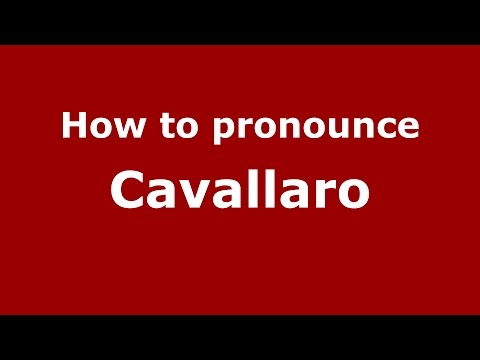 How to pronounce Cavallaro
