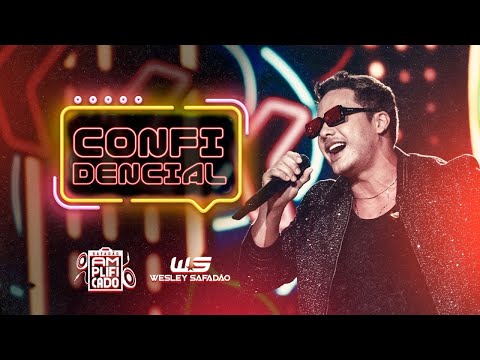 Wesley Safadão - Confidencial - DVD Safadão Amplificado