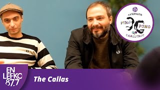 The Callas - The Ping Pong Challenge | En Lefko 87.7