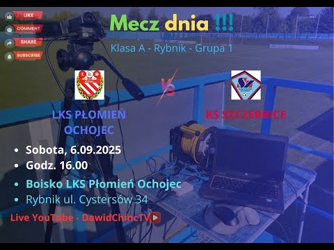 Rybnik Ochojec 6.09.2025 | LKS PŁOMIEŃ OCHOJEC - KS SZCZERBICE | LIVE