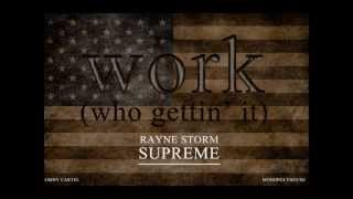 Work (Who Gettin' It) - Rayne Storm