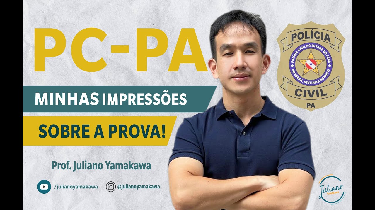 PC-PA - Minhas impressões sobre a prova! - Prof. Juliano Yamakawa