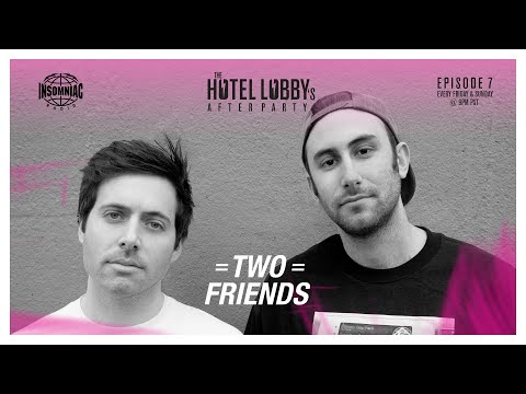 THE HOTEL LOBBY'S AFTER PARTY #007 - feat. Two Friends