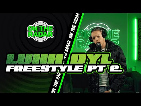 The Luhh Dyl "On The Radar" Freestyle (Part 2)