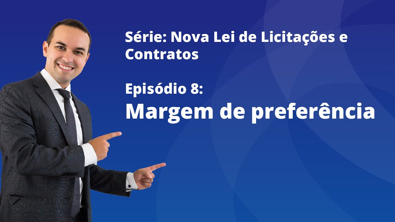 Nova Lei de Licitações [E8] - Margem de preferência