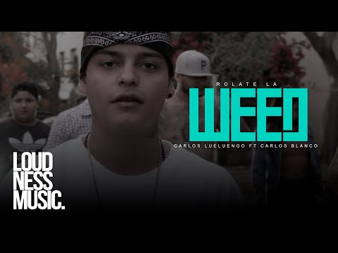 Carlos Luengo Ft Carlos Blanco - Rolate La Weed [Video Oficial]