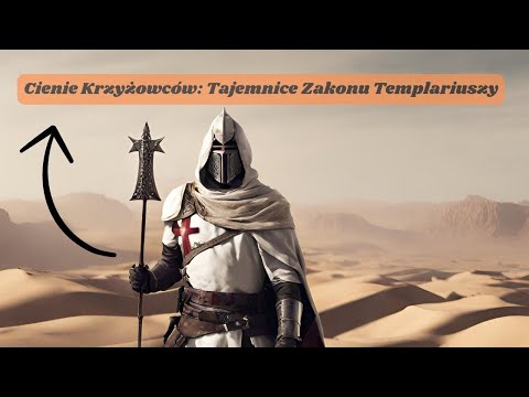 Cienie Krzyżowców: Tajemnice Zakonu Templariuszy