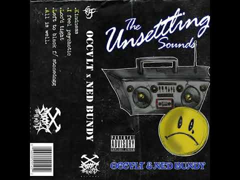 Ned Bundy x OCCVLT - THE UNSETTLING SOUNDS [Full EP]