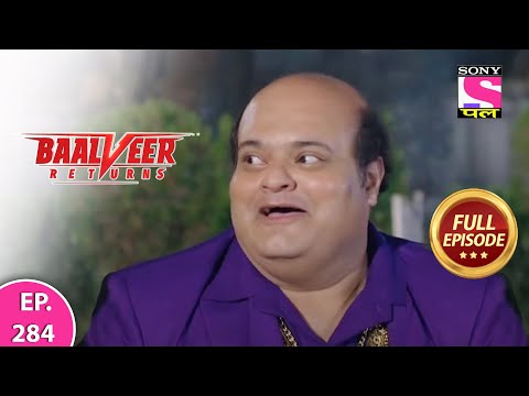 Baalveer Returns | Full Episode | Episode 284 | 6th July, 2021