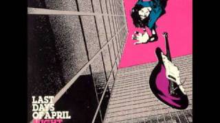 Last Days Of April- Two Ply Glass