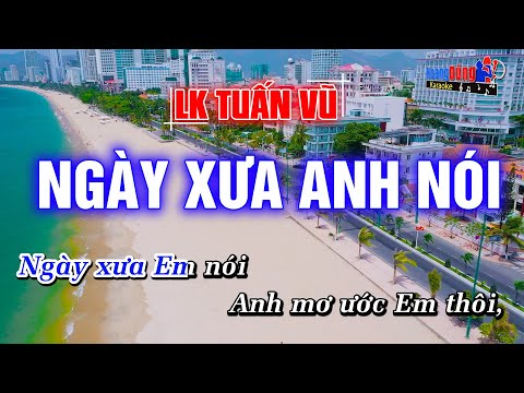 Liên Khúc Tuấn Vũ Ngày Xưa Anh Nói Karaoke Full Beat - Hoàng Dũng Karaoke