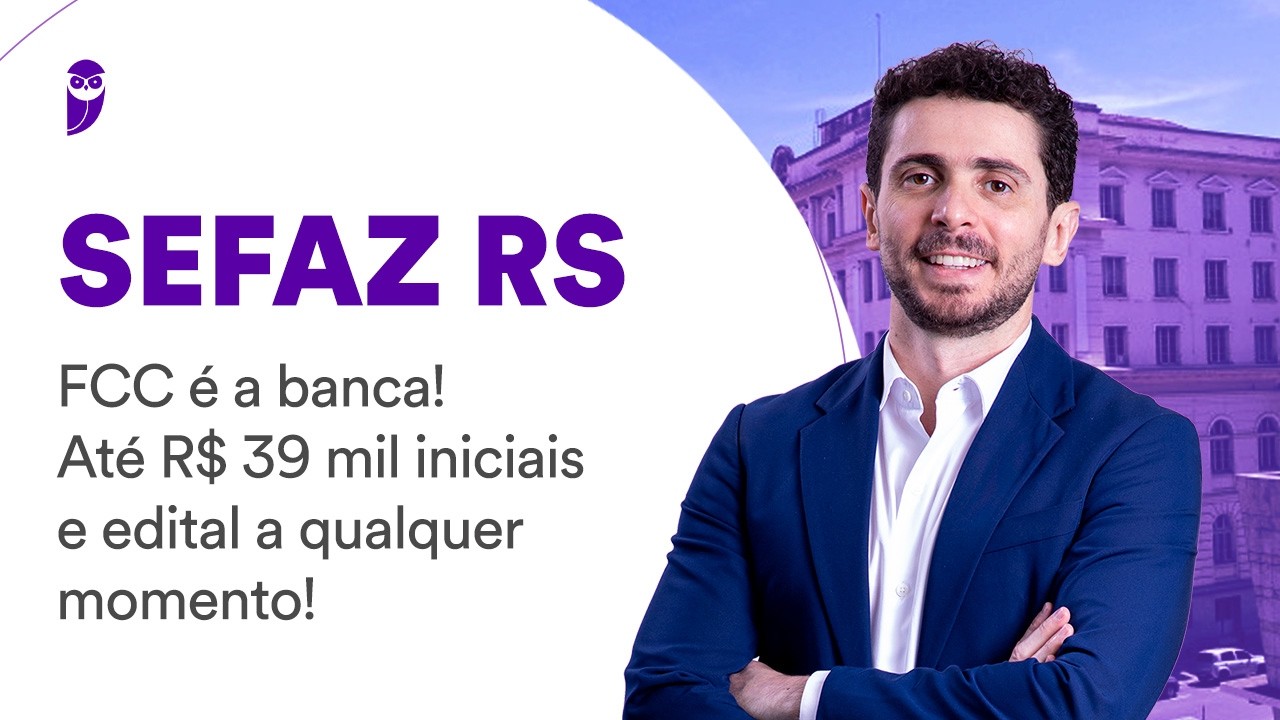 Concurso SEFAZ RS: FCC é a banca! Até R$ 39 mil iniciais e edital a qualquer momento