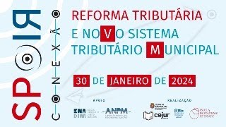 Conexão Rio-SP | Reforma Tributária e o novo Sistema Tributário Municipal