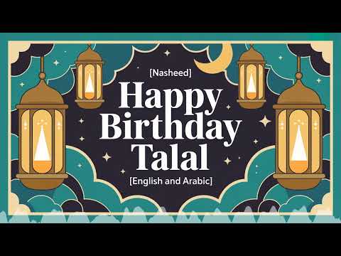 Talal - Birthday - Song - Nasheed - English - and - Arabic - Festive