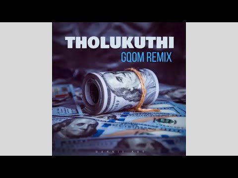 Dankii Kay - Tholukuthi (Gqom Remix) | new Gqom