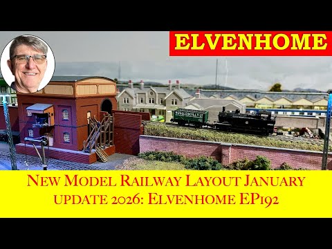 New Model Railway Layout January Update 2026: Elvenhome Ep 192