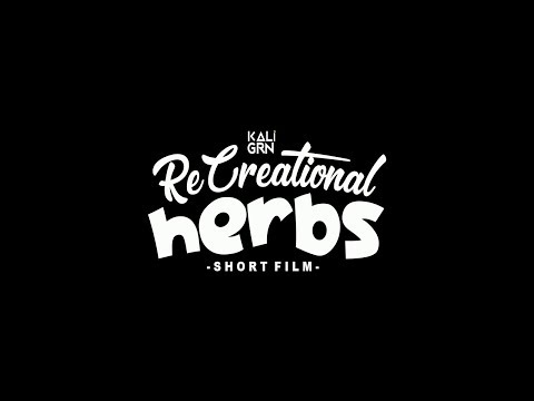 KALI GRN - ReCreational Herbs : Short Film