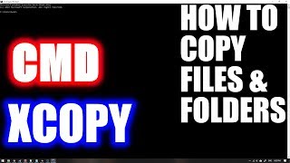 HOW TO COPY FILES AND FOLDER IN CMD