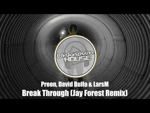 Preon, David Bulla & LarsM - Break Through (Jay Forest Remix)