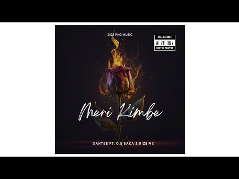 Meri Kimbe - DanTee Ft. O.G Baka & Riz5ive (Prod.TGPA RECORDS)(2023 PNG MUSIC)