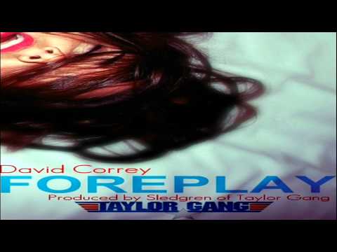 David Correy - FOREPLAY prod. by "Taylor Gang" Sledgren