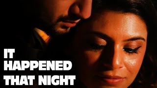 It Happened THAT NIGHT ft. Kunal Jaisingh | The Short Cuts