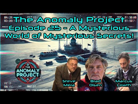 The Anomaly Project - Episode 25 - A MYSTERIOUS WORLD OF MYSTERIOUS SECRETS! (with BRAD OLSEN!)