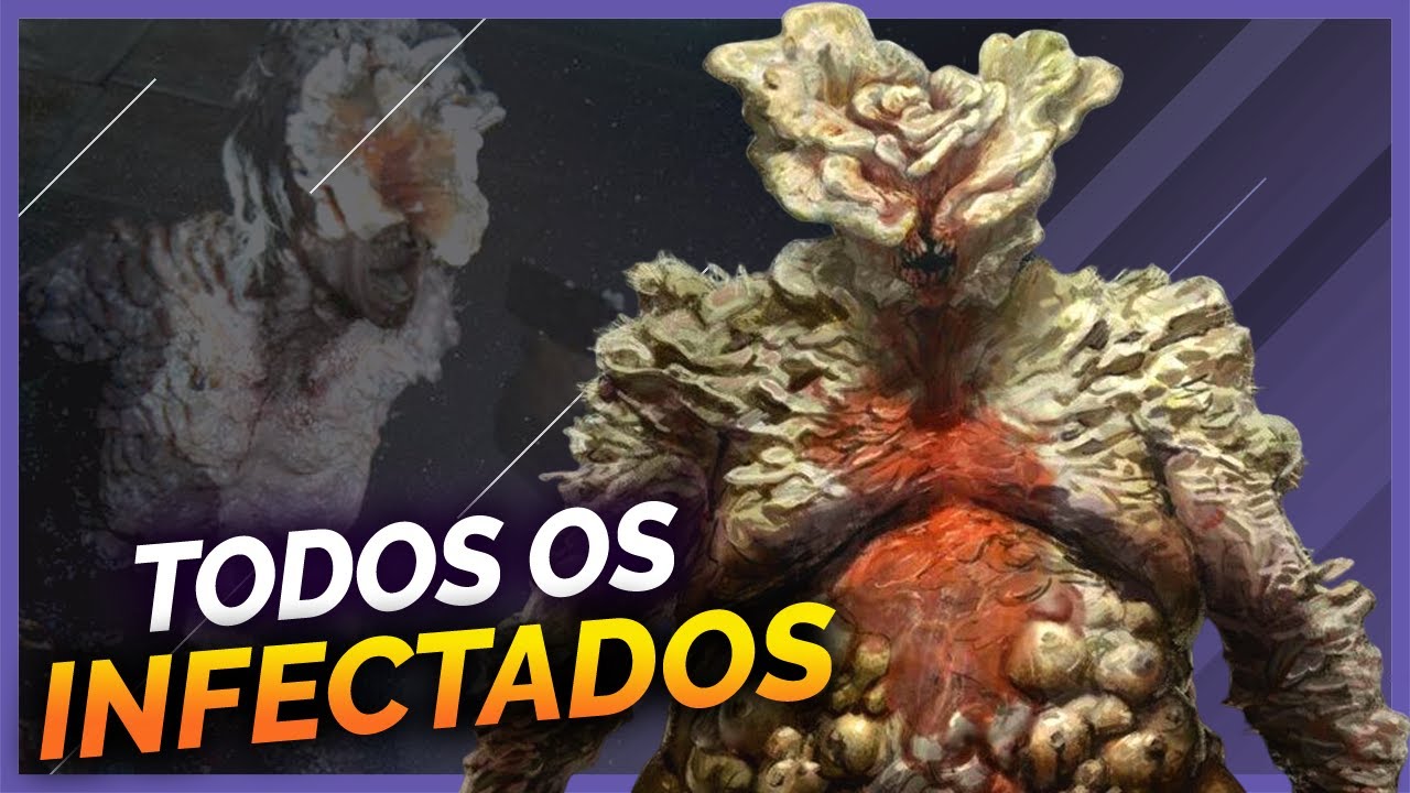 TODOS OS TIPOS DE INFECTADOS DE THE LAST OF US