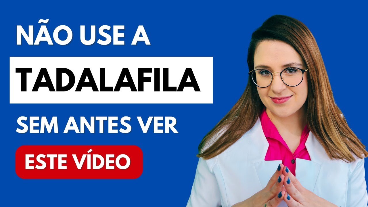 Tadalafila formas de usar e efeitos colaterais