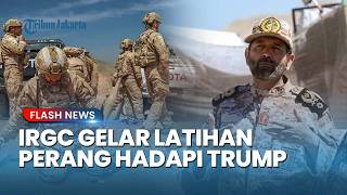Operasi Imam Khamenei! IRGC Gelar Latihan Militer Besar Besaran Guna Hadapi Ancaman AS dan Israel