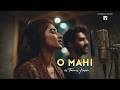 O Mahi ️ Sufi Fusion Track Modern Coke Studio Inspired Song