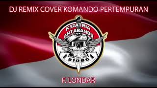 Download lagu DJ REMIX KOMANDO PERTEMPURAN (COVER) mp3 Download lagu DJ REMIX KOMANDO PERTEMPURAN (COVER) mp3