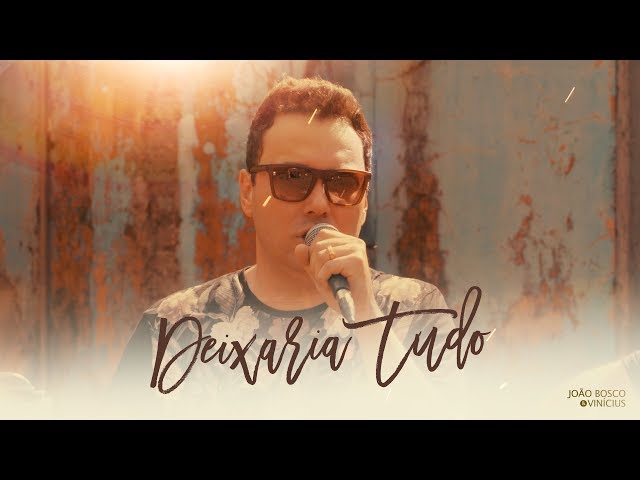 Download Deixaria Tudo João Bosco e Vinícius