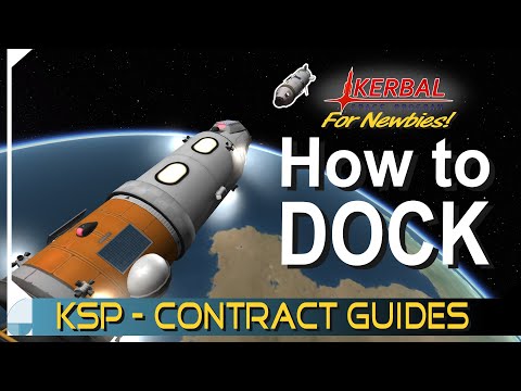 How To Do Your First Docking | KERBAL SPACE PROGRAM Contract Tutorials