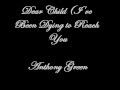 Anthony Green Dear Child I've Been Dying To Reach You  Lyrics