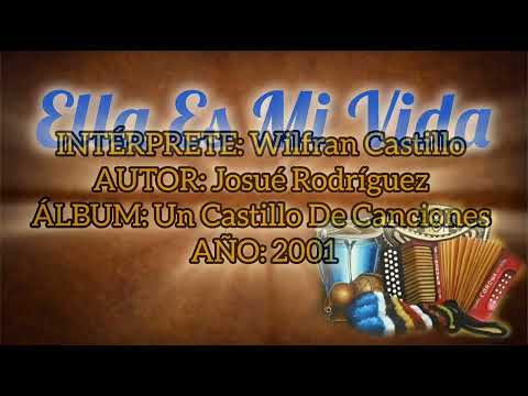 Ella Es Mi Vida - Wilfran Castillo (con Letra) By Eusebio 