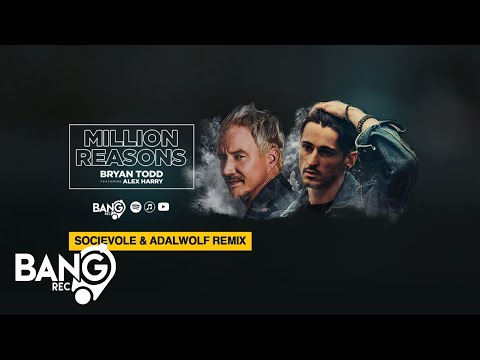 BRYAN TODD feat. ALEX HARRY - Million Reasons (Socievole & Adalwolf Remix)