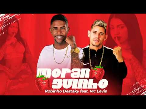 🔊 ROBINHO DESTAKY = MORANGUINHO / Feat. MC LEVIS