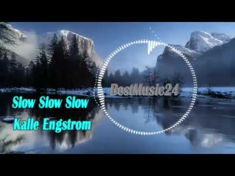Slow Slow Slow - Kalle Engstrom [2010s Pop Music]