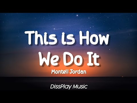 Montell Jordan - This Is How We Do It (lyrics)