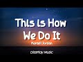 Montell Jordan This Is How We Do It Lyrics