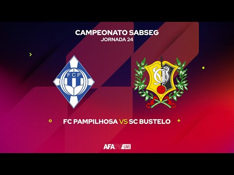 FC PAMPILHOSA vs SC BUSTELO - JORNADA 24
